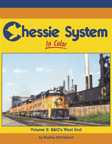 Chessie System In Color Volume 2 - B&O West End by Bradley McClelland, Morning Sun Books, 128 pages, Hardcover
